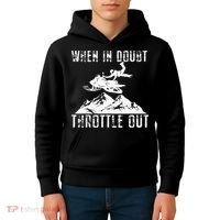 Snowmobile Sled When In Doubt Throttle Out Winter Sports Kids Hoodie thumb 4