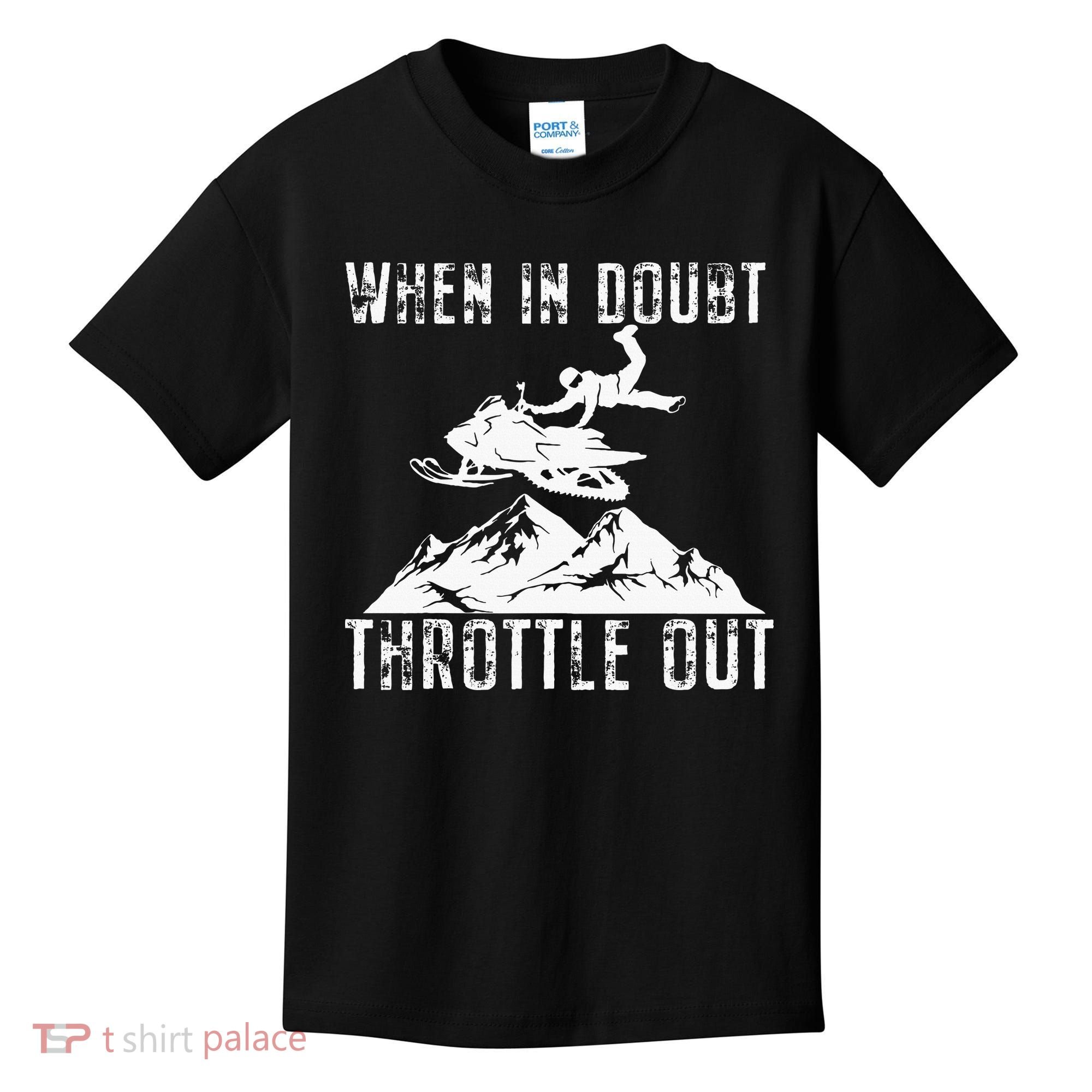 Snowmobile Sled When In Doubt Throttle Out Winter Sports Kids T-Shirt