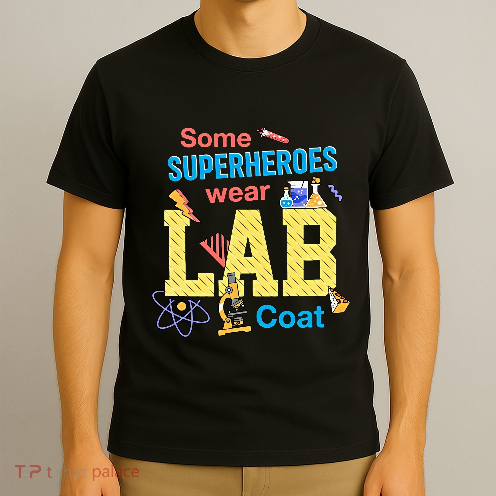 Some Superheroes Wear Lab Coat Lab Week Funny Medical Technologist T-Shirt