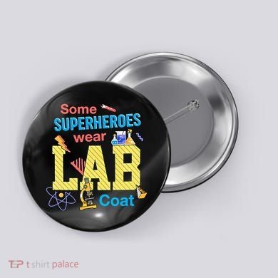 Some Superheroes Wear Lab Coat Lab Week Funny Medical Technologist Button