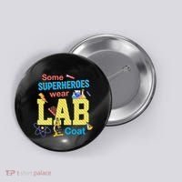 Some Superheroes Wear Lab Coat Lab Week Funny Medical Technologist Button thumb 0