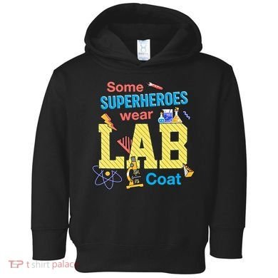 Some Superheroes Wear Lab Coat Lab Week Funny Medical Technologist Toddler Hoodie