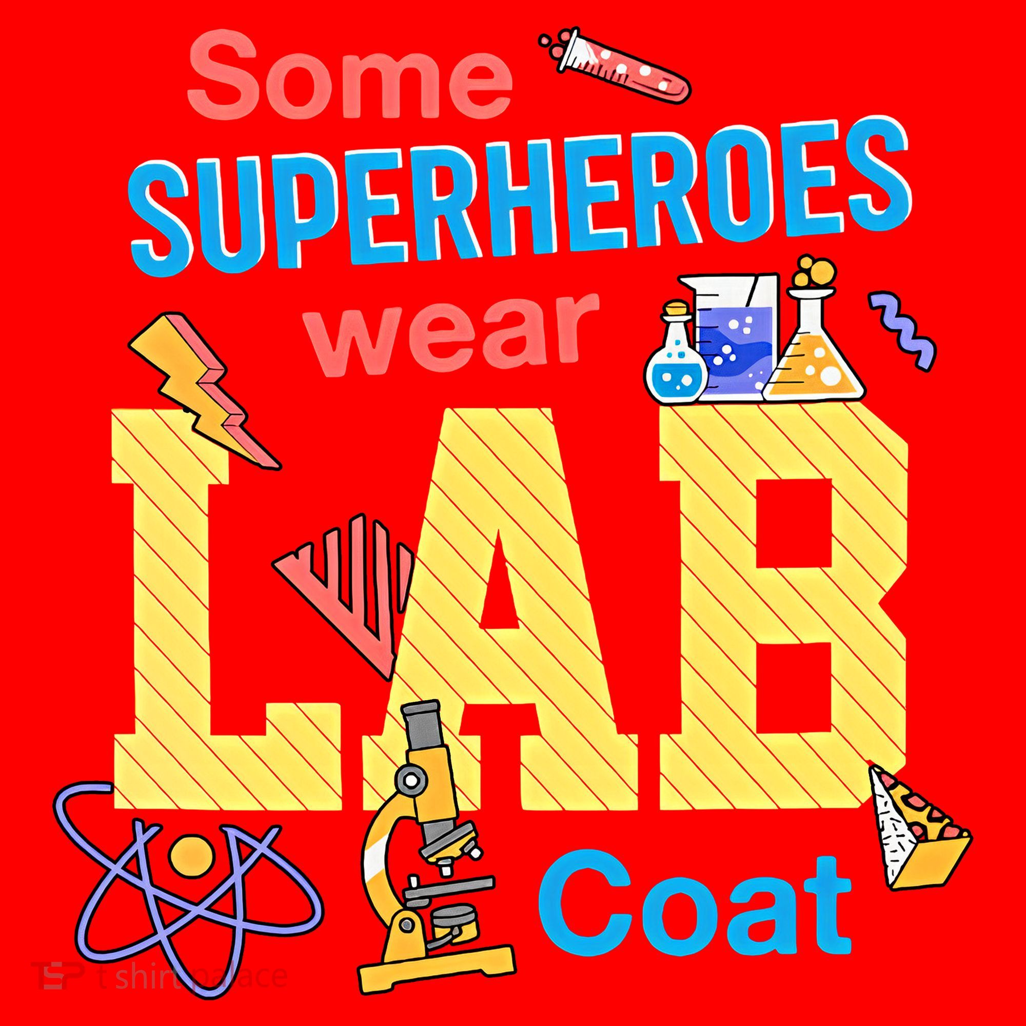 Some Superheroes Wear Lab Coat Lab Week Funny Medical Technologist Santa Hat