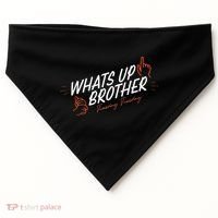 Sketch Streamer Whats Up Brother Funny Tuesday USA-Made Doggie Bandana thumb 0