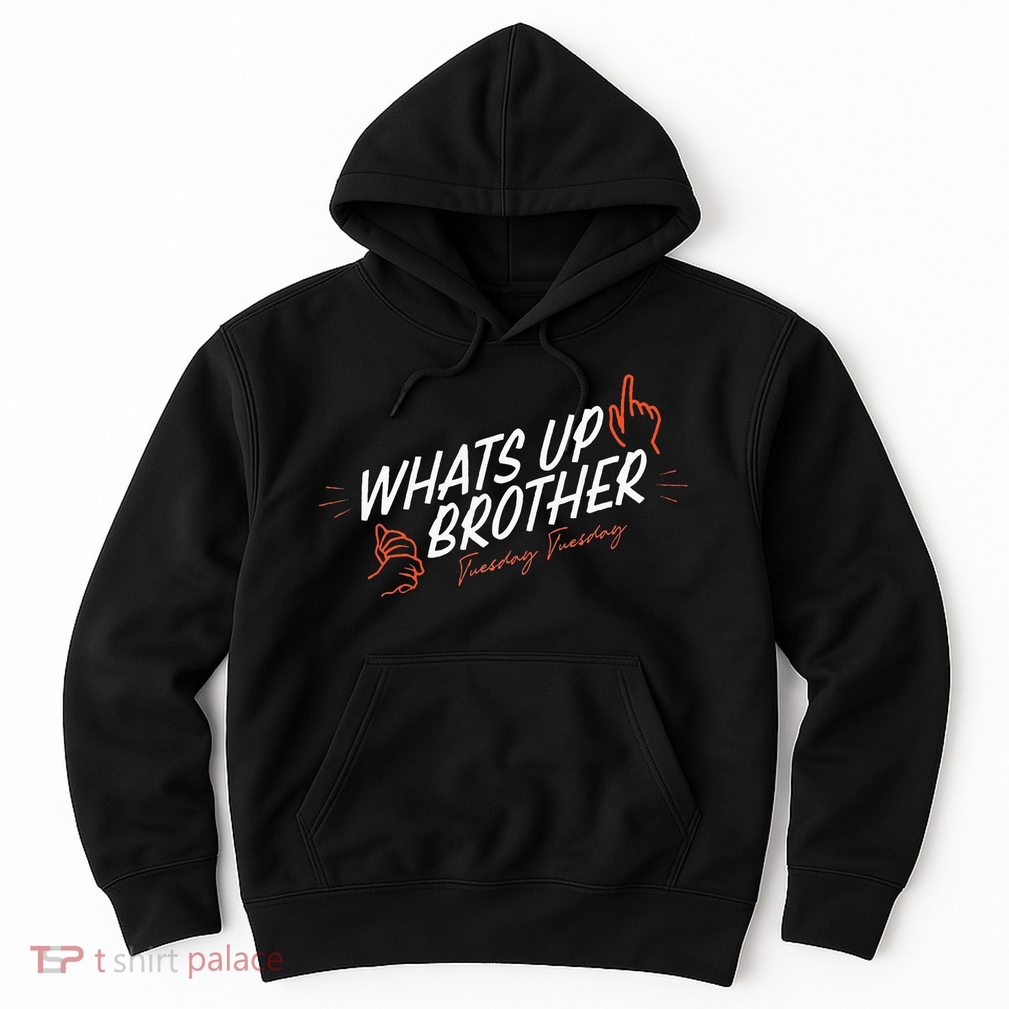 Sketch Streamer Whats Up Brother Funny Tuesday Hoodie