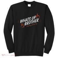 Sketch Streamer Whats Up Brother Funny Tuesday Sweatshirt thumb 0
