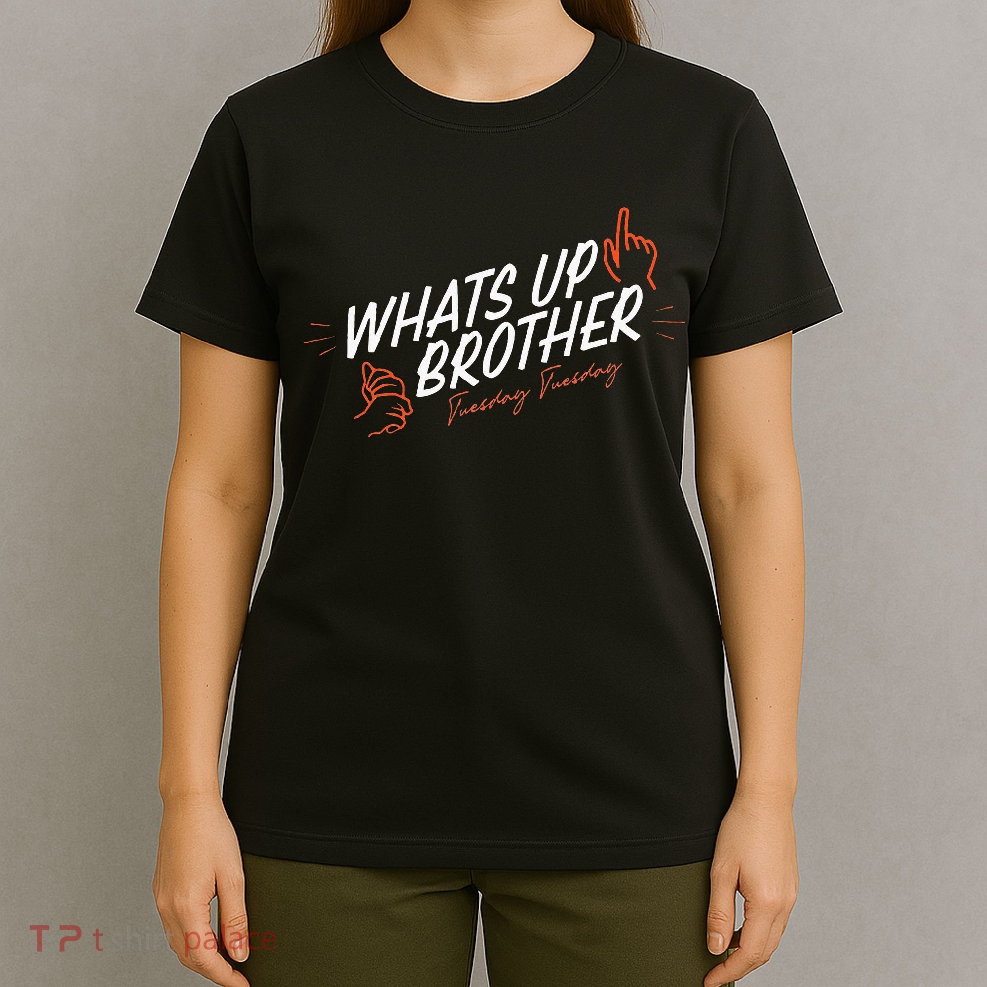 Sketch Streamer Whats Up Brother Funny Tuesday T-Shirt