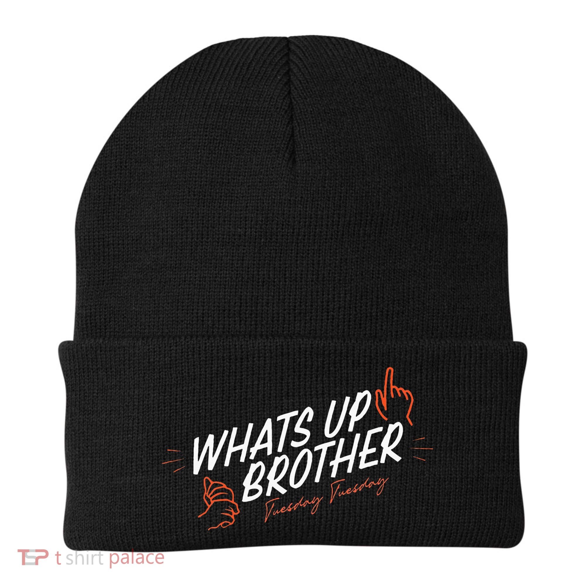 Sketch Streamer Whats Up Brother Funny Tuesday Beanie