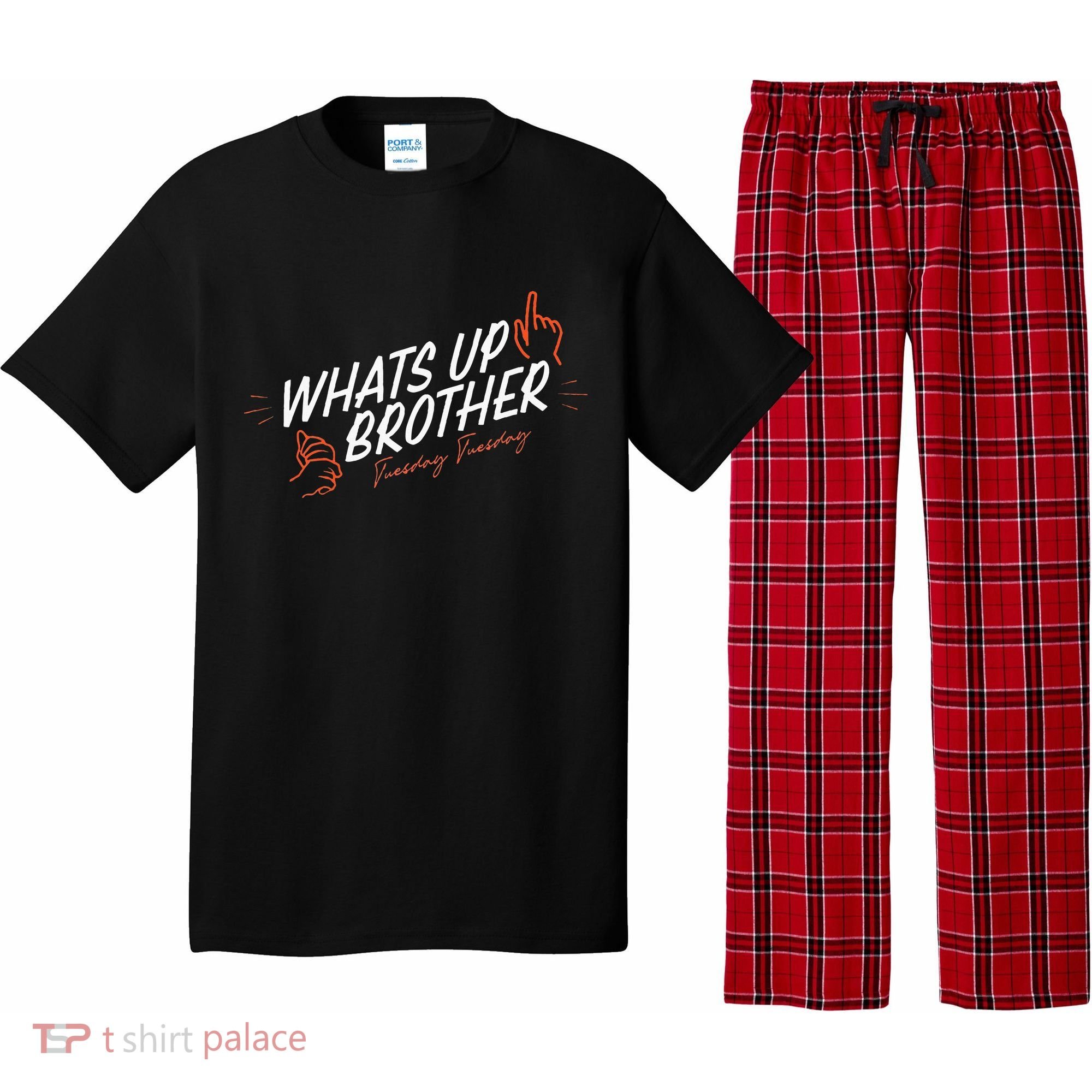 Sketch Streamer Whats Up Brother Funny Tuesday Pajama Set
