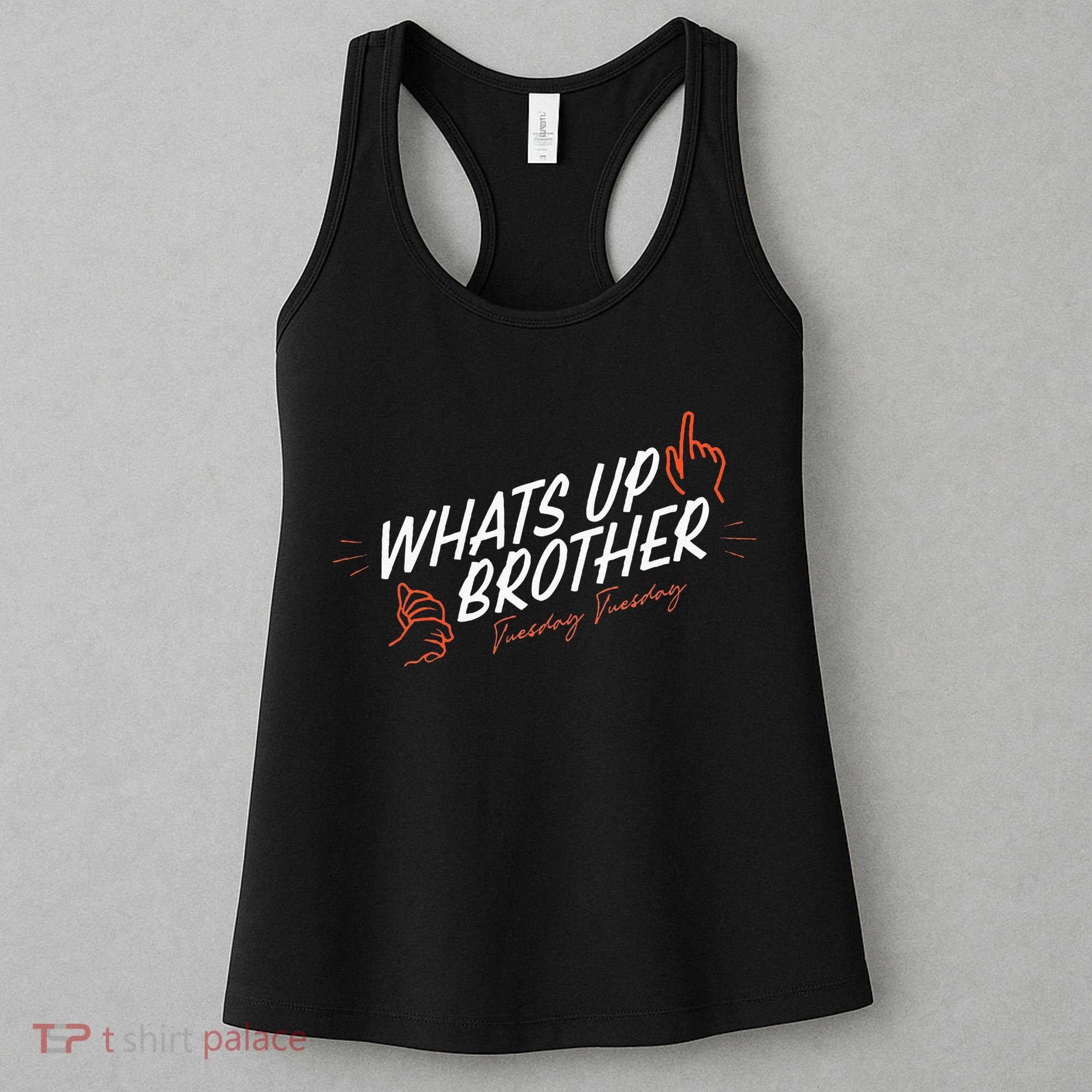 Sketch Streamer Whats Up Brother Funny Tuesday Women's Tank Top