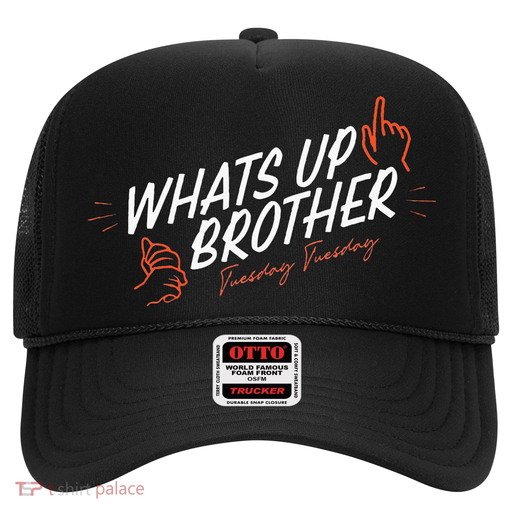 Sketch Streamer Whats Up Brother Funny Tuesday Hat