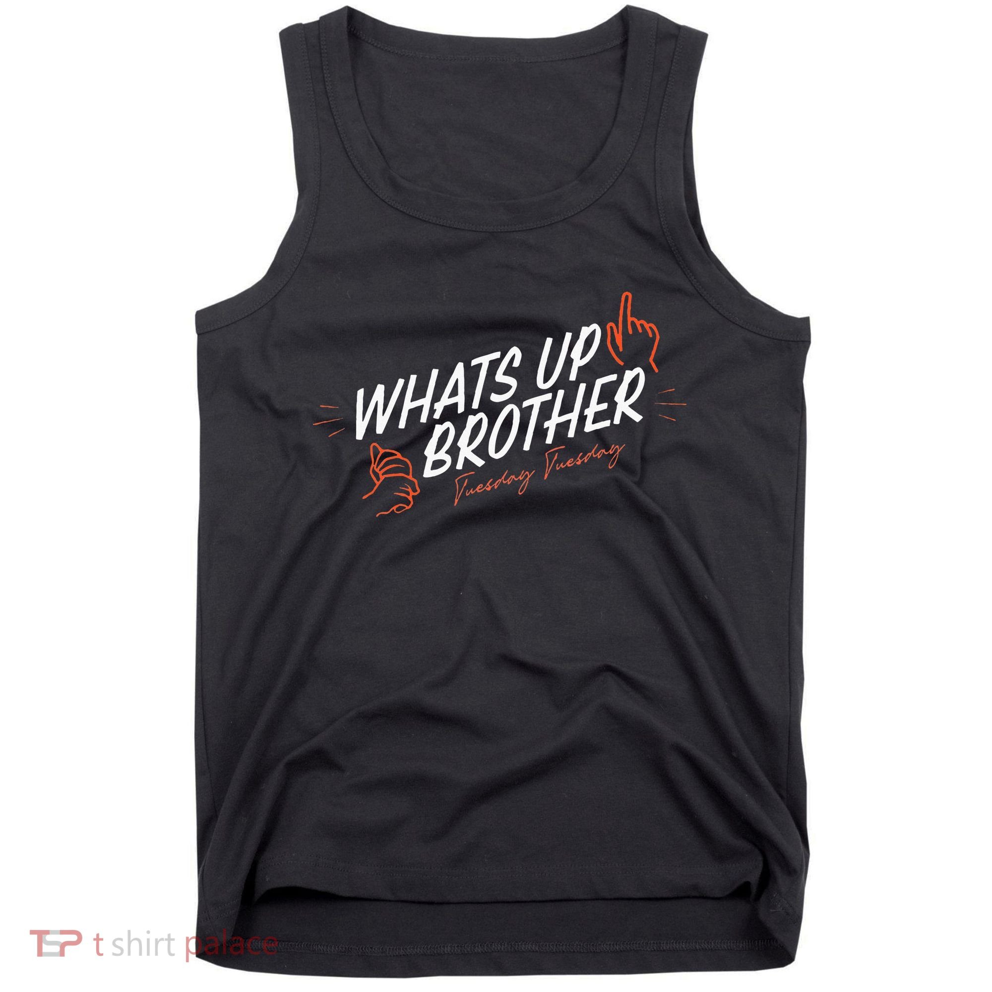 Sketch Streamer Whats Up Brother Funny Tuesday Tank Top