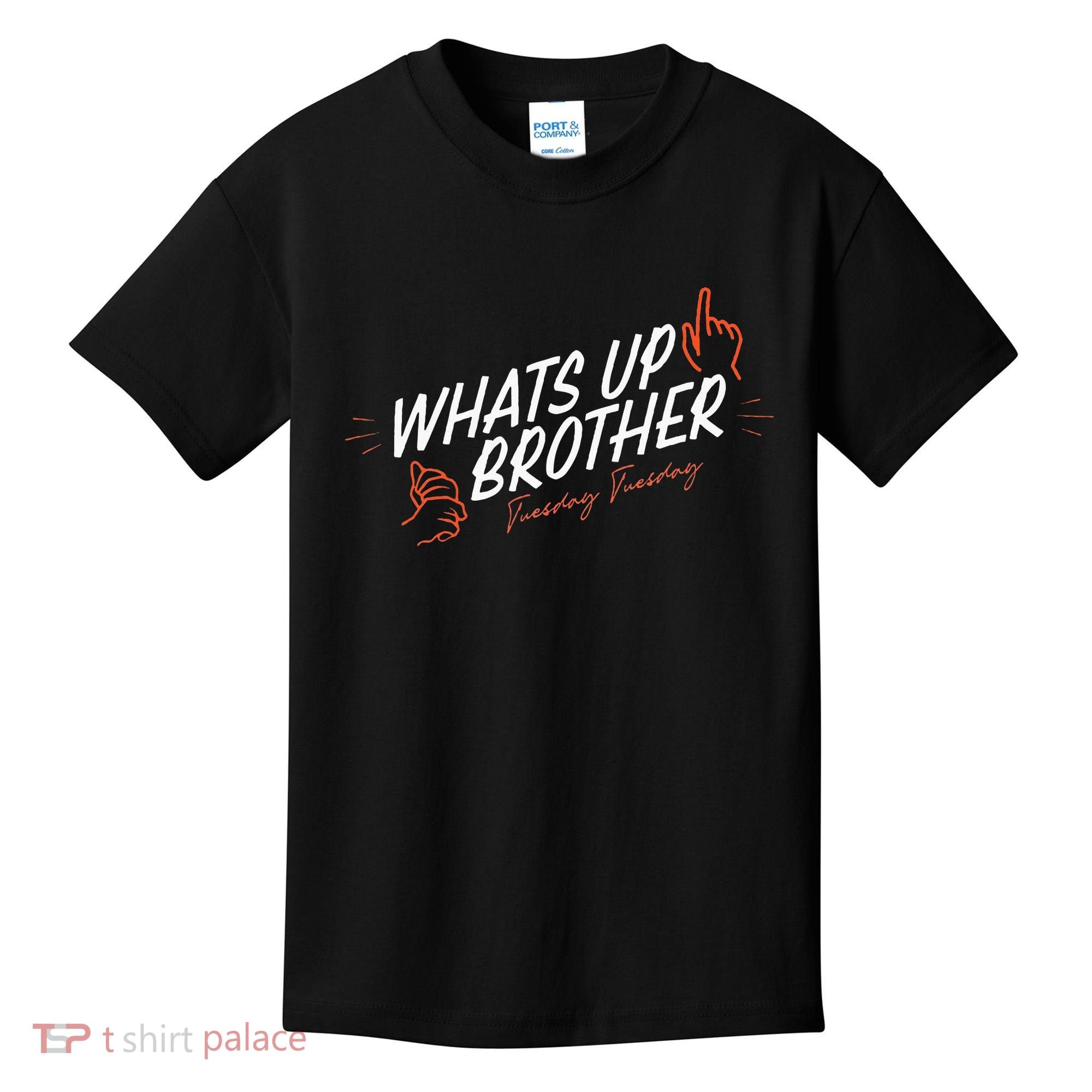 Sketch Streamer Whats Up Brother Funny Tuesday Kids T-Shirt