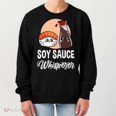 Soy Sauce Whisperer For Sushi Lover Gift Women's Sweatshirt
