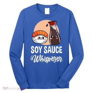Soy Sauce Whisperer For Sushi Lover Gift Long Sleeve Shirt