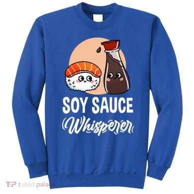 Soy Sauce Whisperer For Sushi Lover Gift Sweatshirt