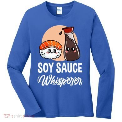 Soy Sauce Whisperer For Sushi Lover Gift Women's Long Sleeve Shirt