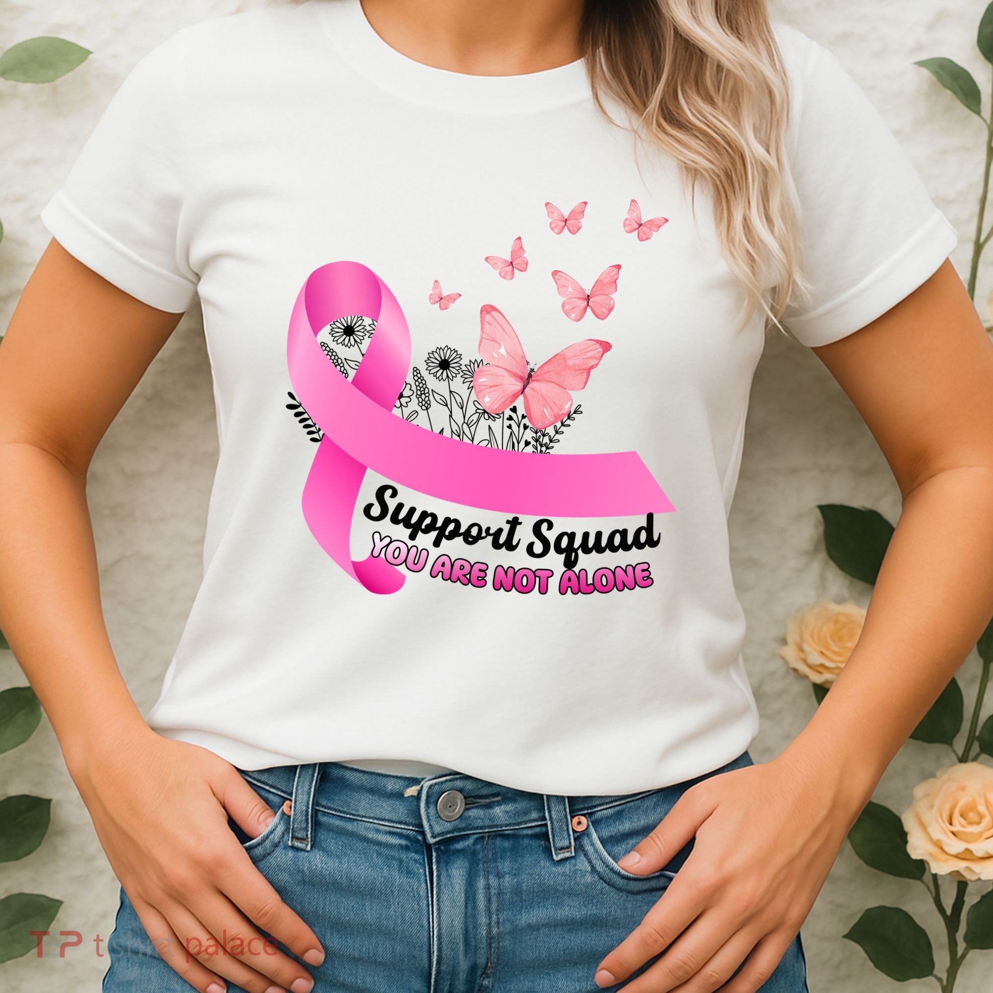 Support Squad You Are Not Alone Breast Cancer Butterfly Ribbon Women's T-Shirt