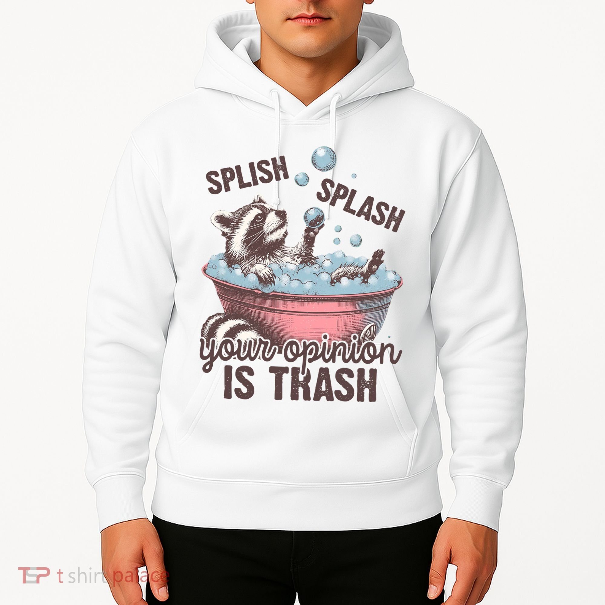 Splish Splash You Opinion Is Trash Funny Skunk Hoodie