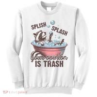Splish Splash You Opinion Is Trash Funny Skunk Sweatshirt thumb 0