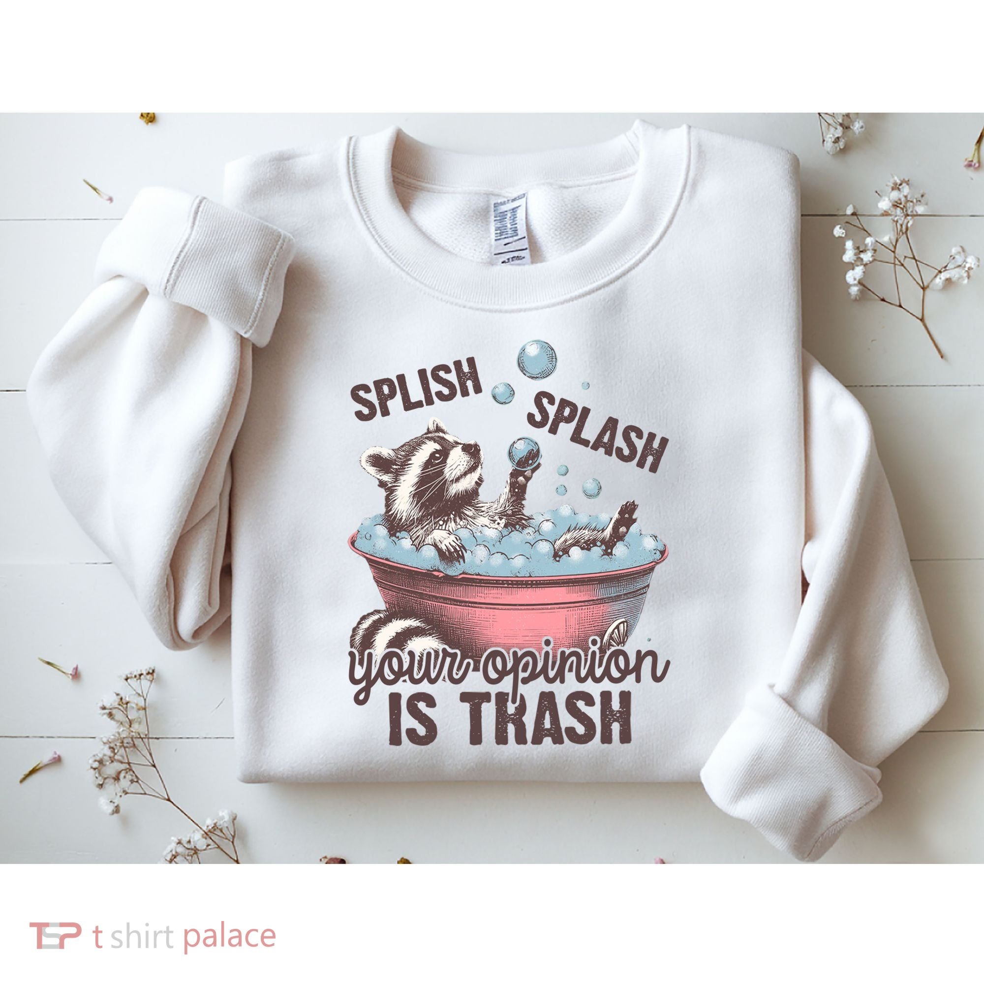 Splish Splash You Opinion Is Trash Funny Skunk Sweatshirt