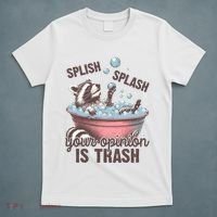 Splish Splash You Opinion Is Trash Funny Skunk T-Shirt thumb 5