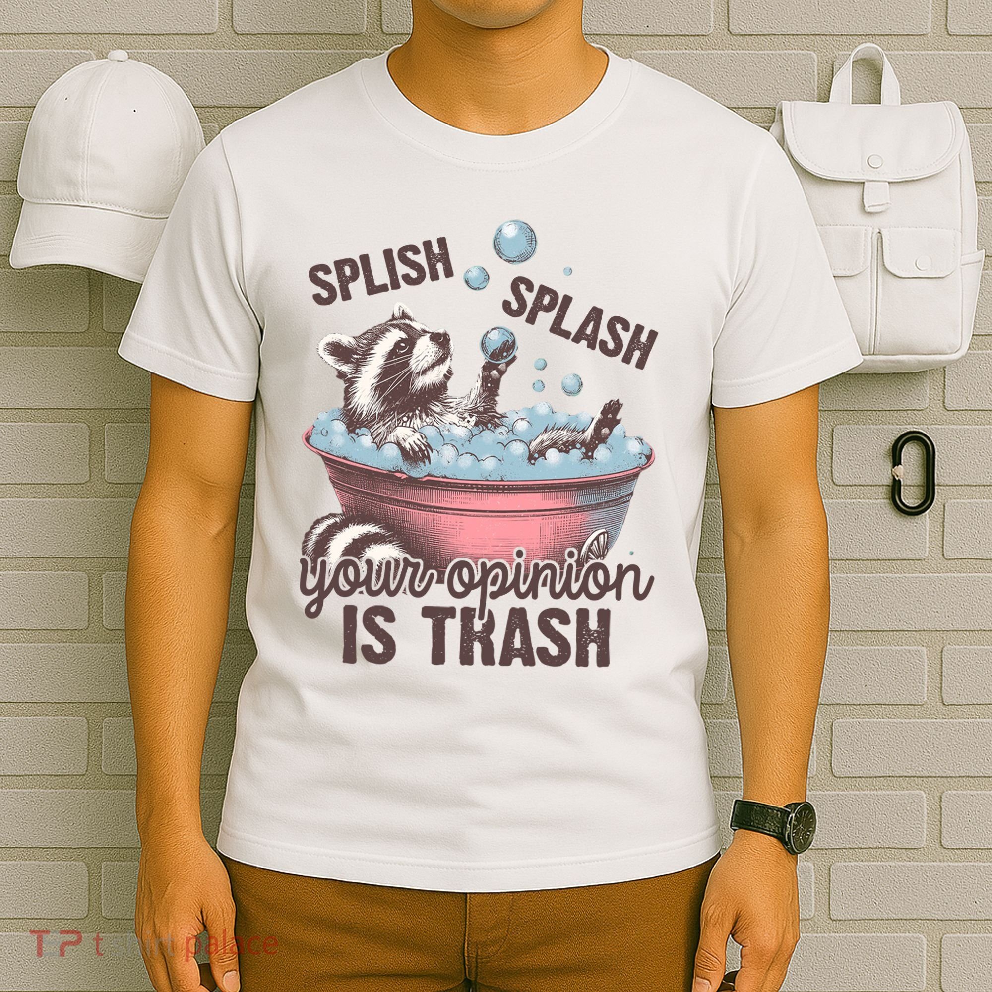 Splish Splash You Opinion Is Trash Funny Skunk T-Shirt