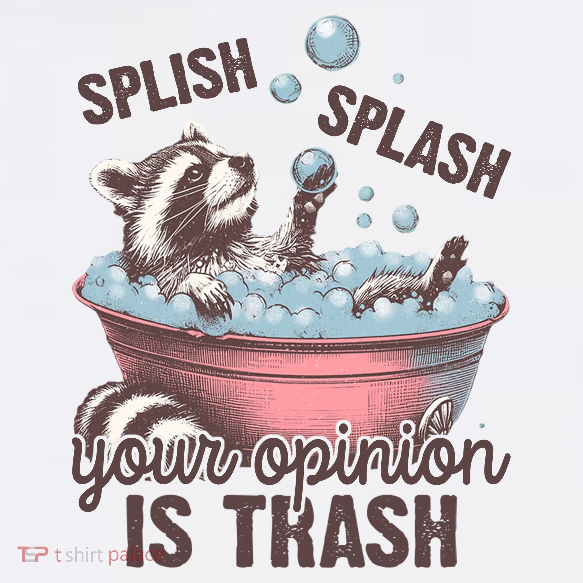 Splish Splash You Opinion Is Trash Funny Skunk T-Shirt
