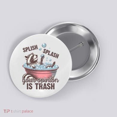 Splish Splash You Opinion Is Trash Funny Skunk Button