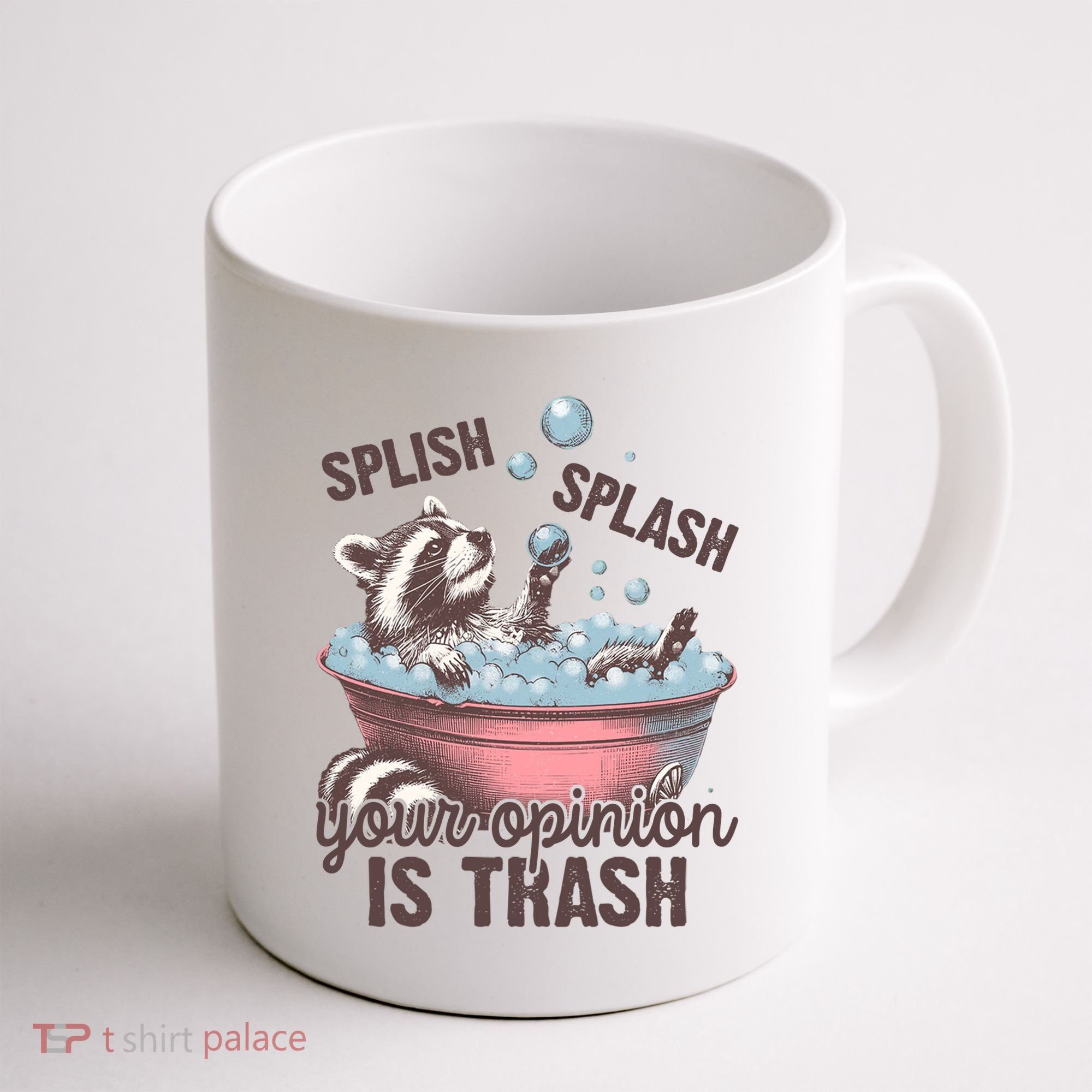 Splish Splash You Opinion Is Trash Funny Skunk Coffee Mug