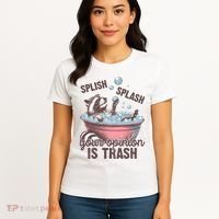 Splish Splash You Opinion Is Trash Funny Skunk Women's T-Shirt thumb 4