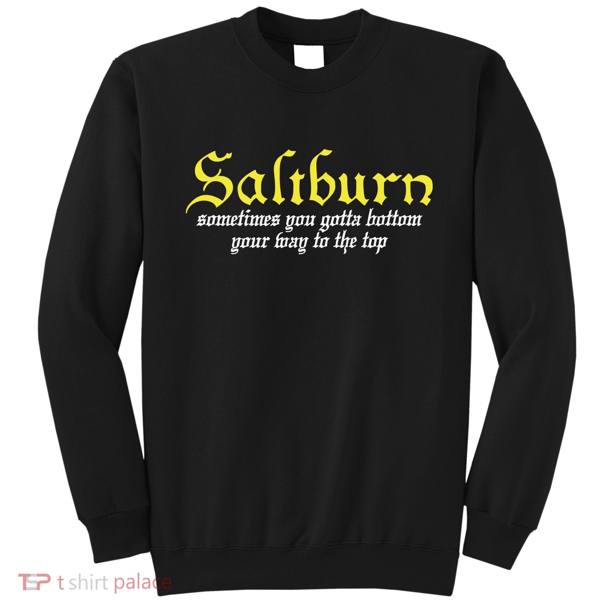 Saltburn Sometimes You Gotta Bottom Your Way To The Top Sweatshirt