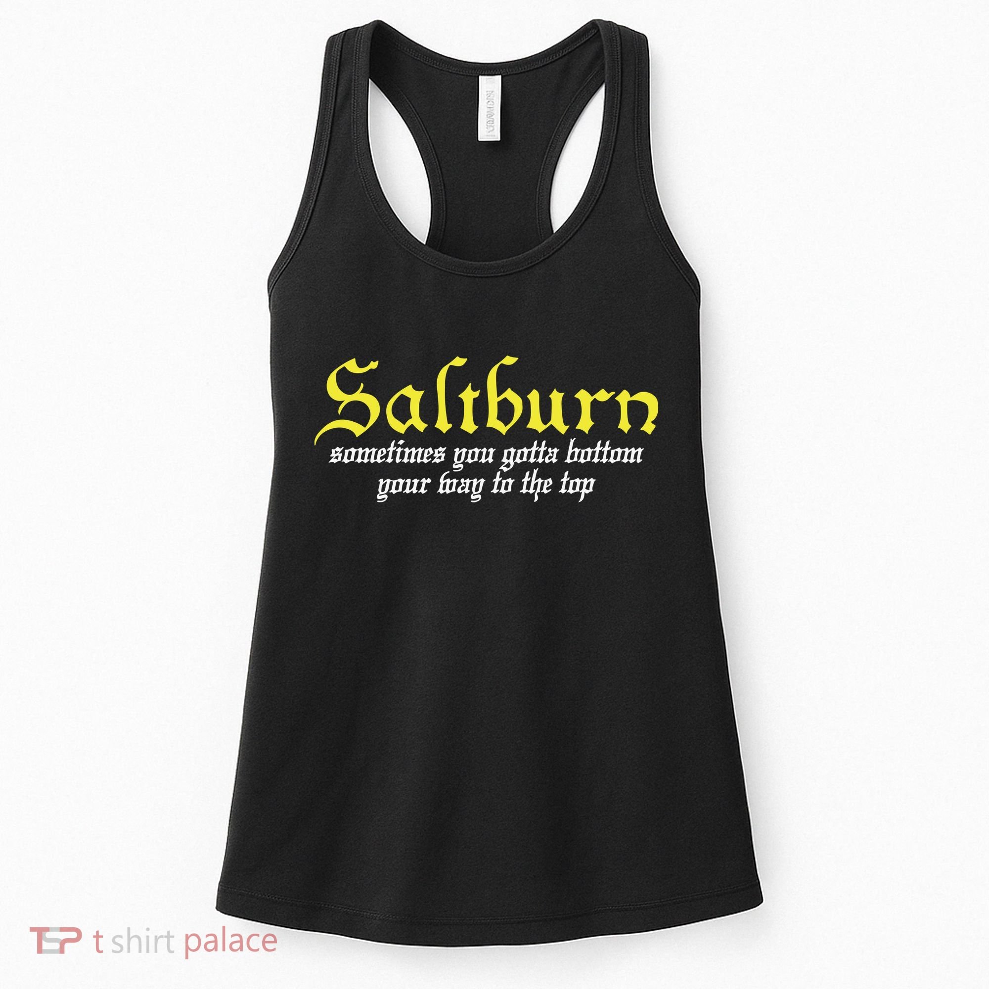 Saltburn Sometimes You Gotta Bottom Your Way To The Top Women's Tank Top