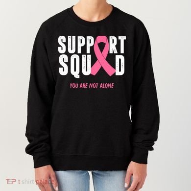 Support Squad You Are Not Alone Cancer Women's Sweatshirt