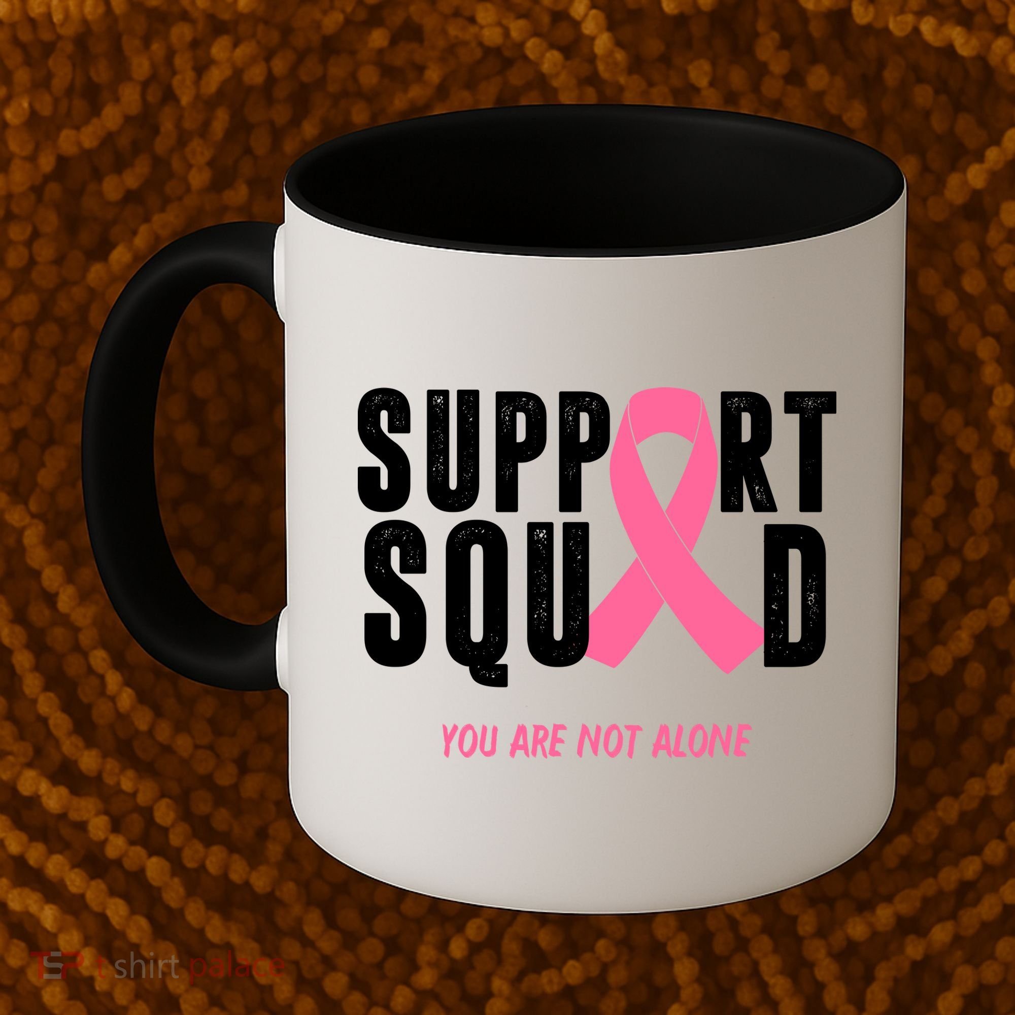 Support Squad You Are Not Alone Cancer Coffee Mug