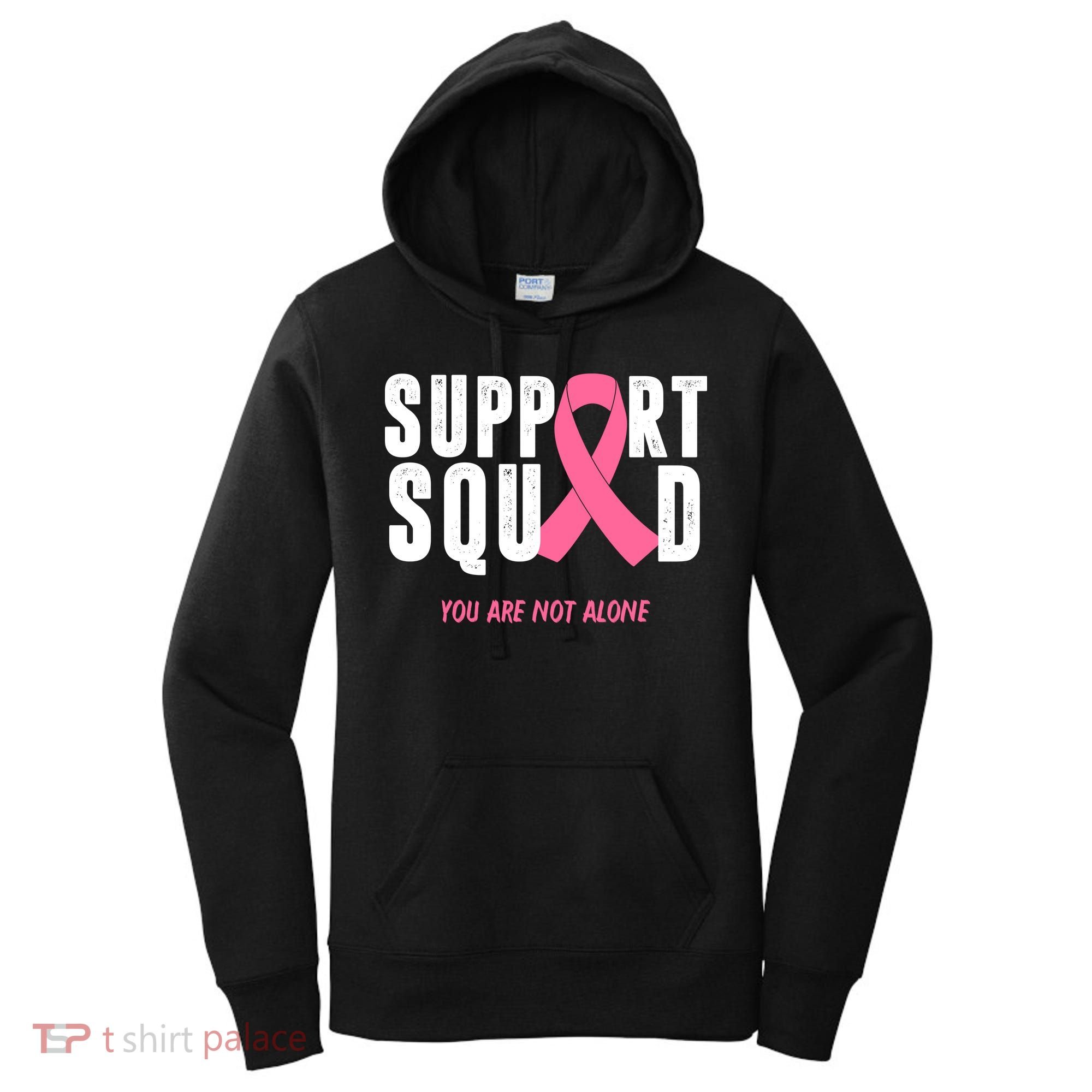 Support Squad You Are Not Alone Cancer Women's Hoodie