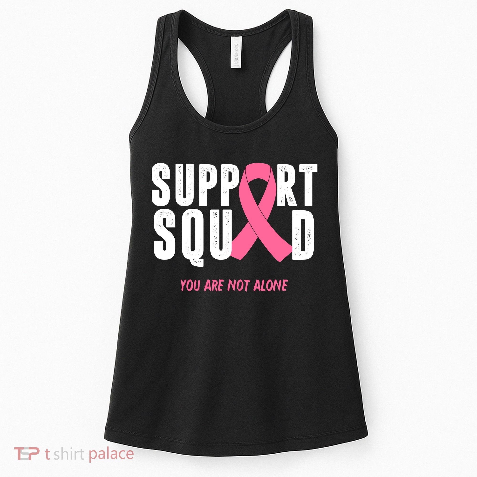 Support Squad You Are Not Alone Cancer Women's Tank Top