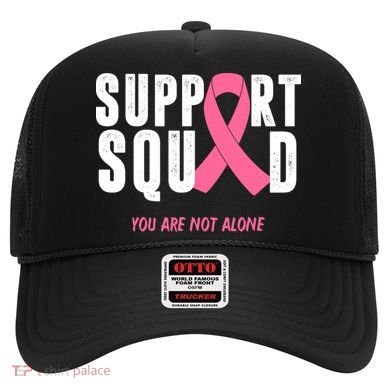 Support Squad You Are Not Alone Cancer Hat
