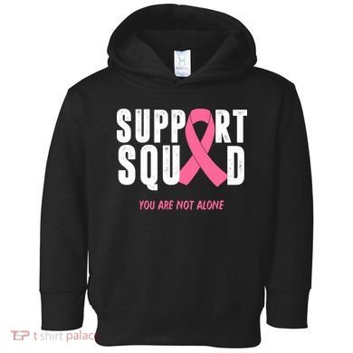 Support Squad You Are Not Alone Cancer Toddler Hoodie