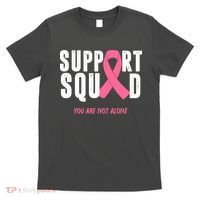 Support Squad You Are Not Alone Cancer T-Shirt thumb 0
