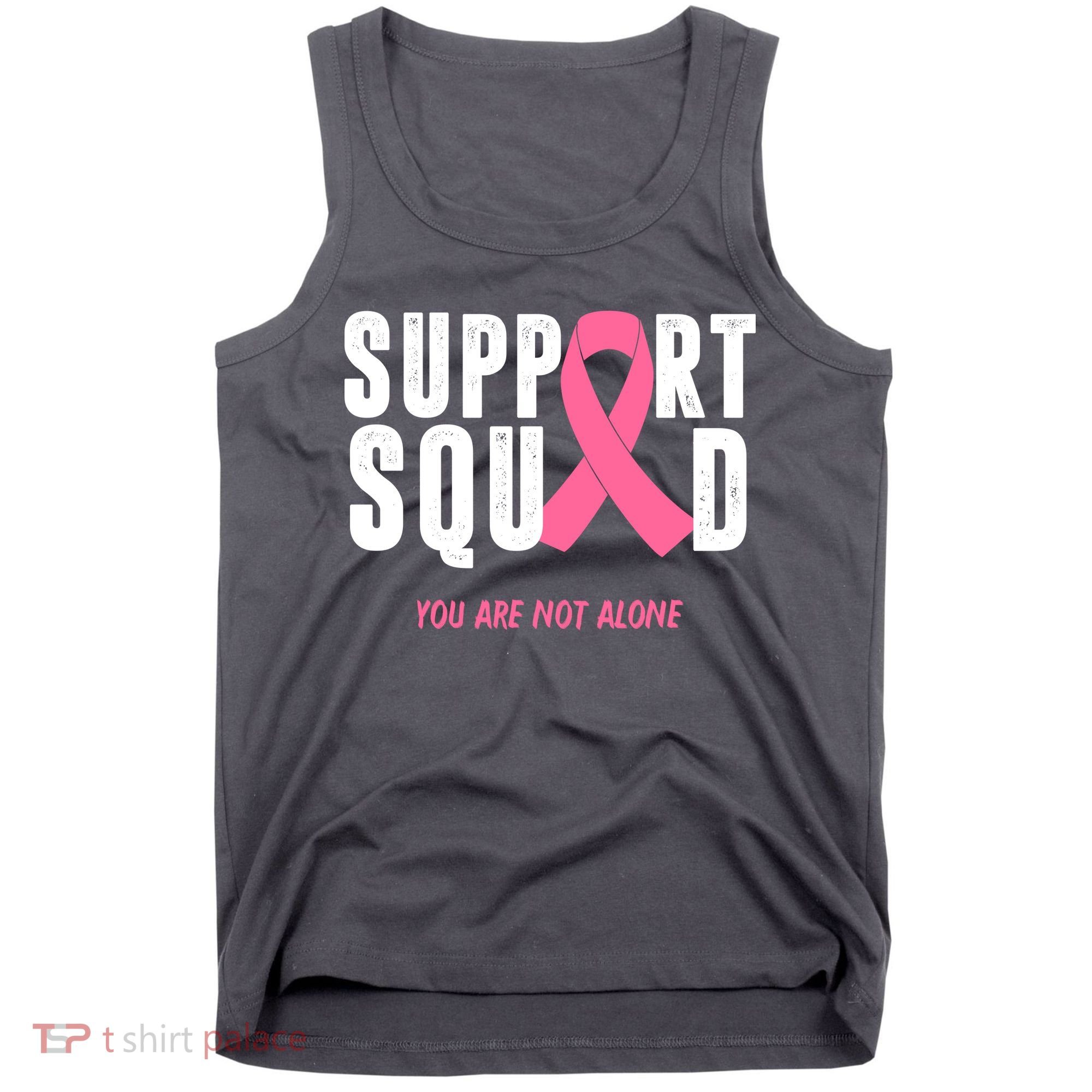 Support Squad You Are Not Alone Cancer Tank Top