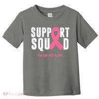 Support Squad You Are Not Alone Cancer Toddler T-Shirt thumb 0