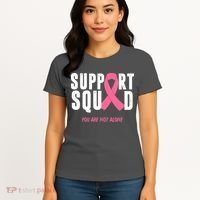 Support Squad You Are Not Alone Cancer Women's T-Shirt thumb 4