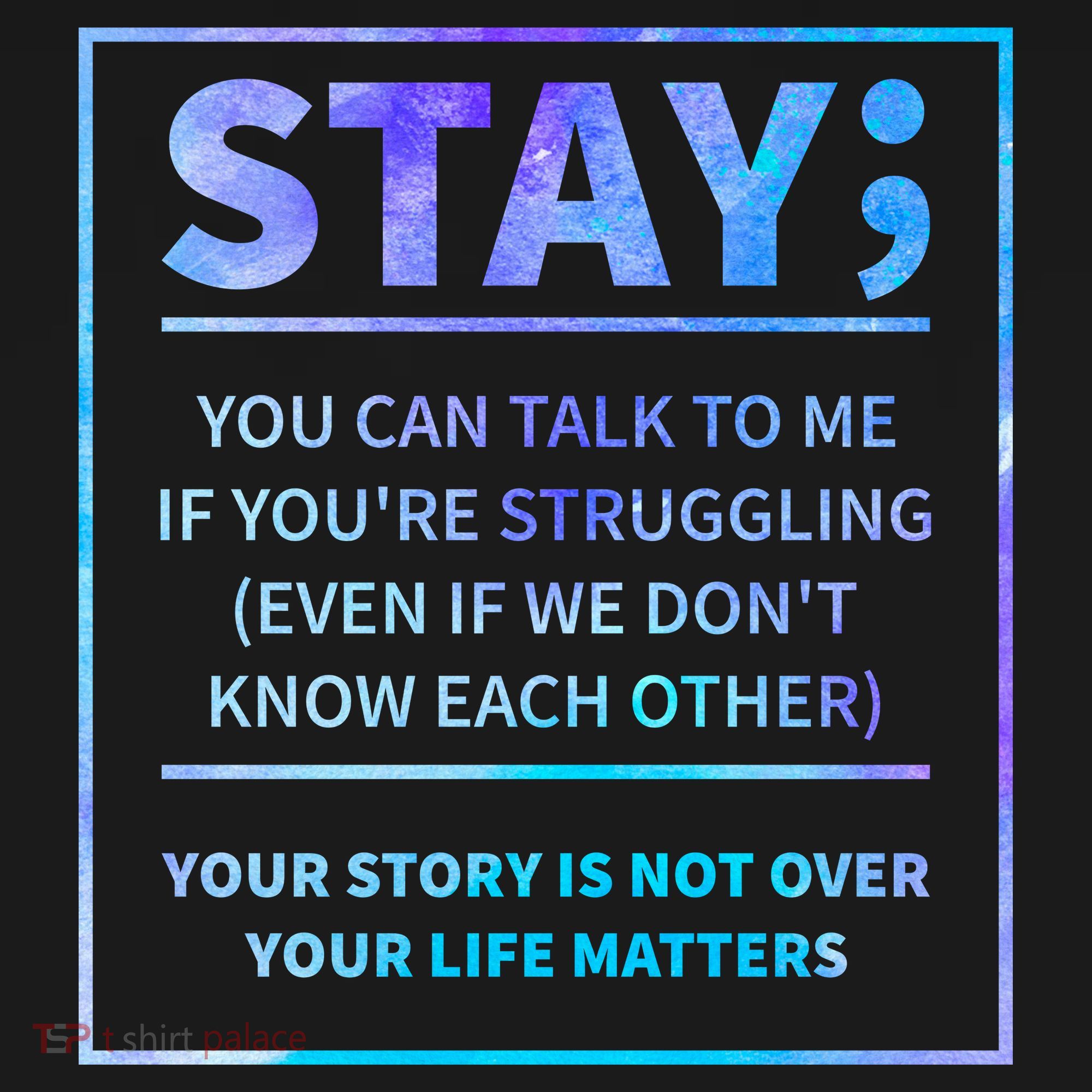 Stay Semicolon Your Life Matters Suicide Prevention Awareness Sweatshirt