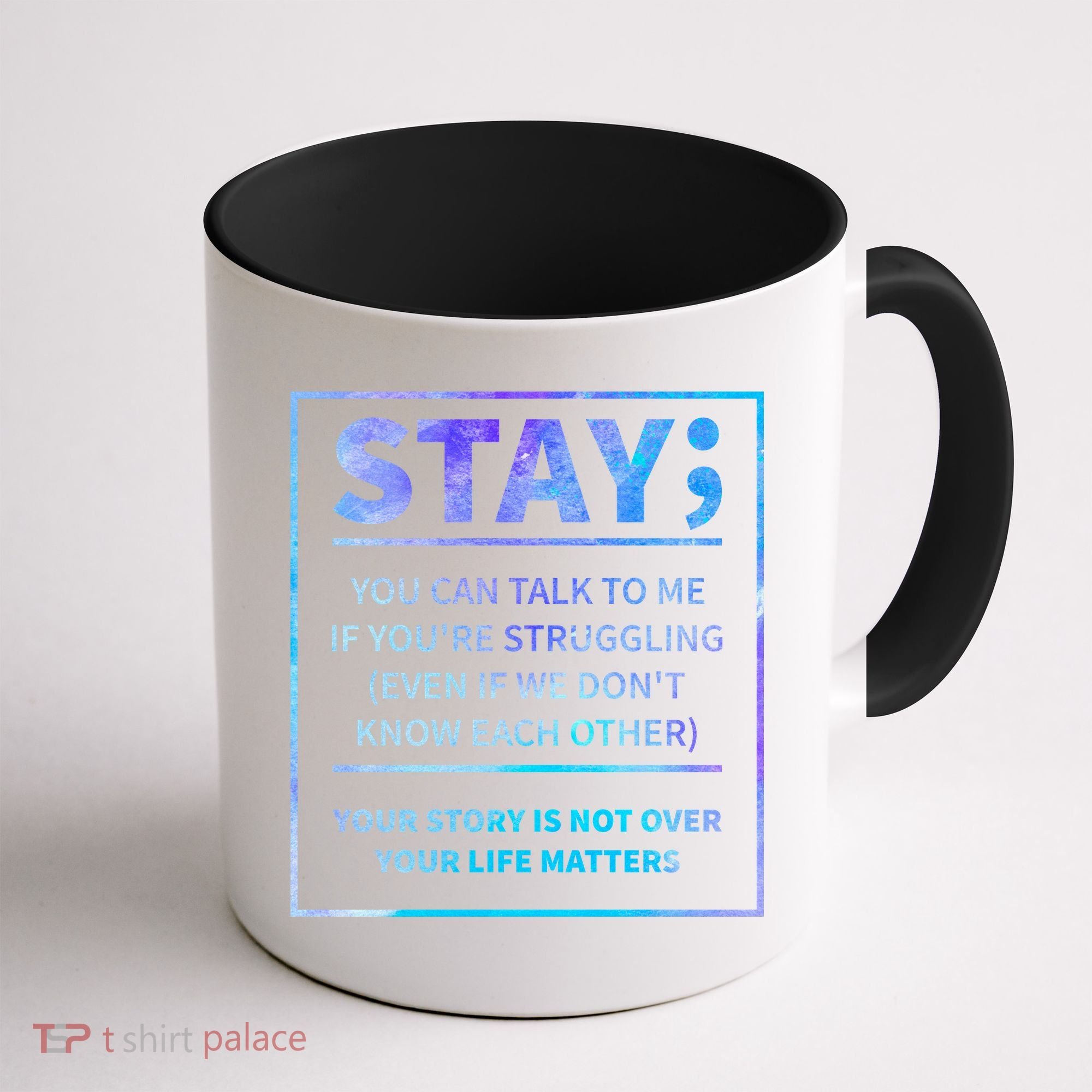 Stay Semicolon Your Life Matters Suicide Prevention Awareness Coffee Mug