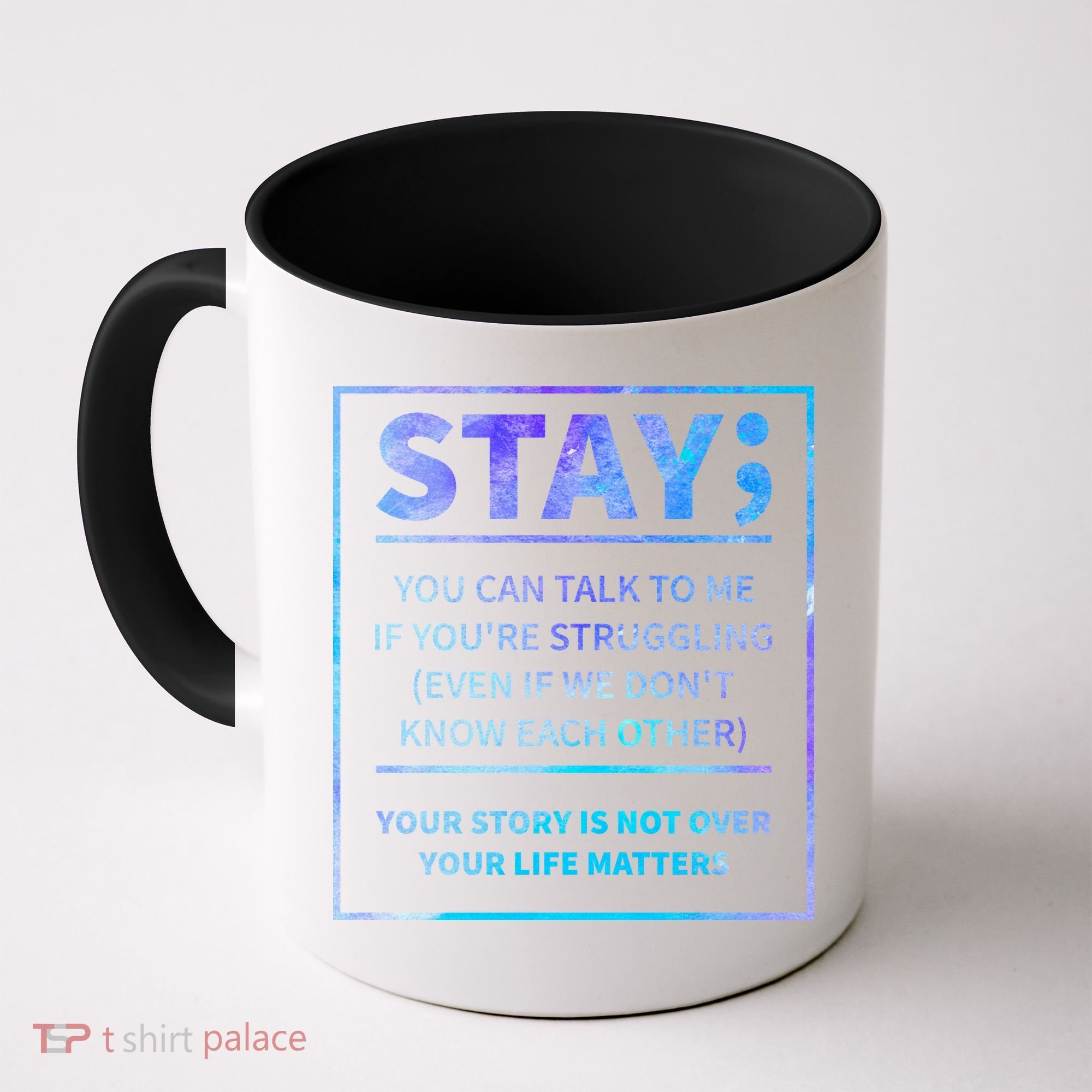 Stay Semicolon Your Life Matters Suicide Prevention Awareness Coffee Mug