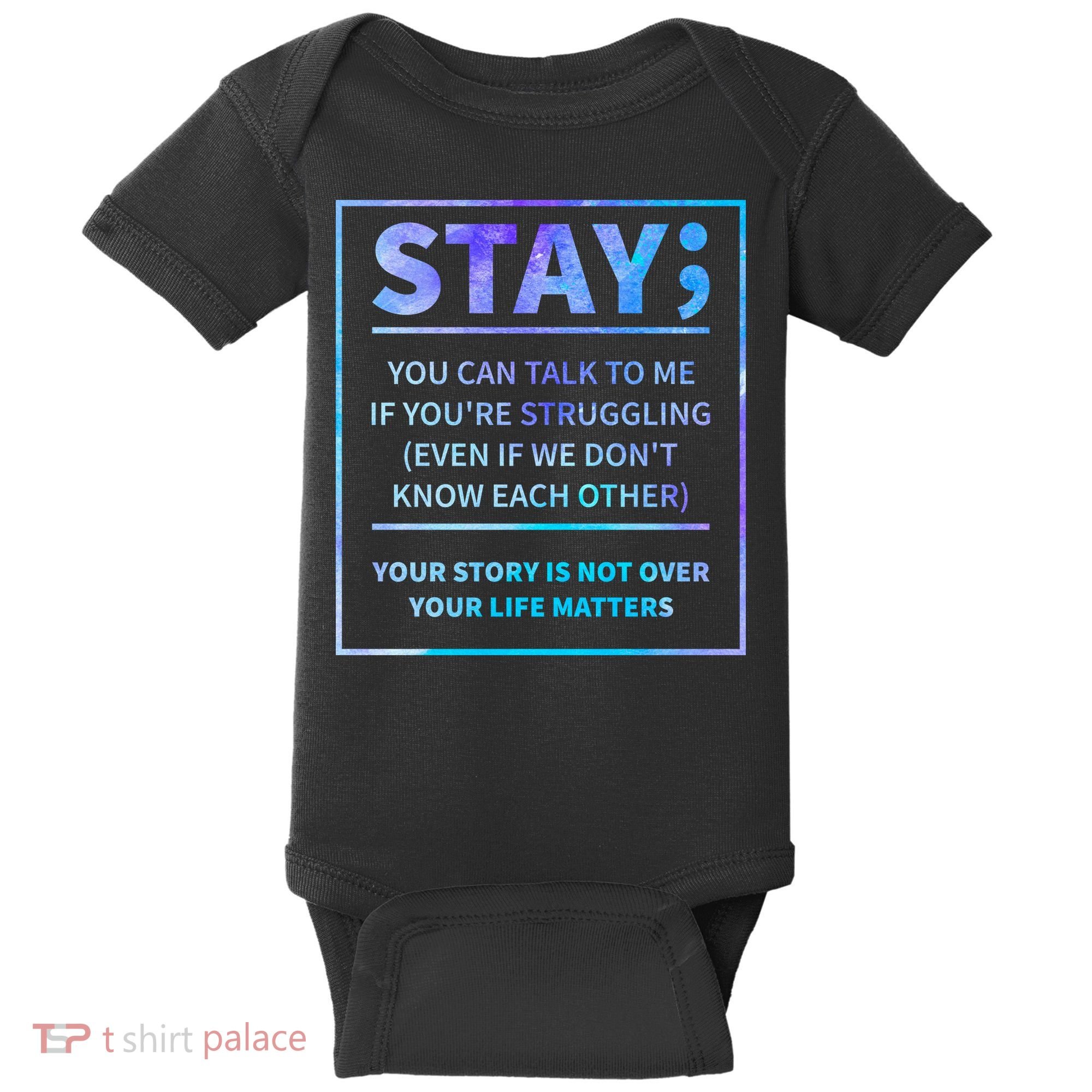 Stay Semicolon Your Life Matters Suicide Prevention Awareness Baby Bodysuit