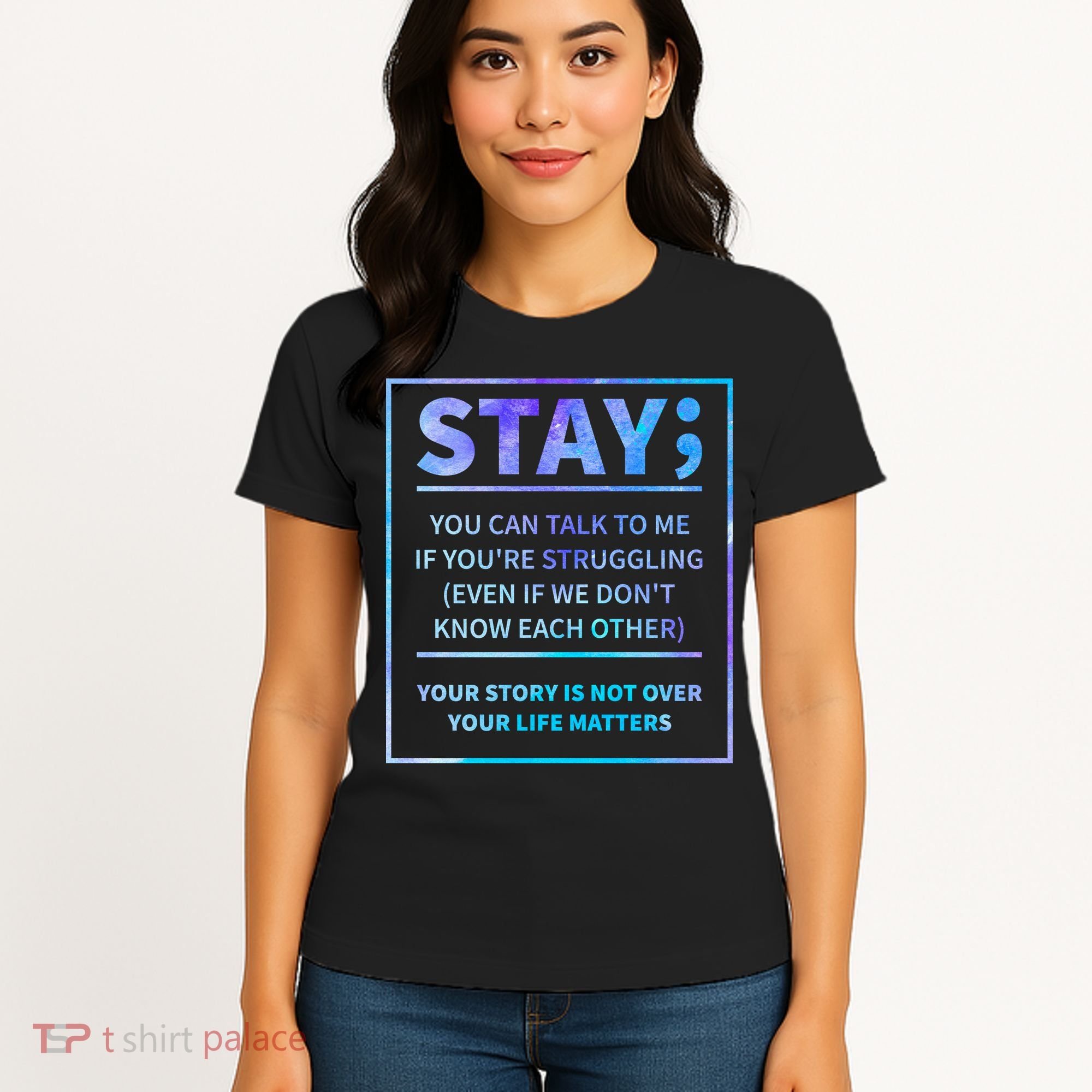 Stay Semicolon Your Life Matters Suicide Prevention Awareness Women's T-Shirt
