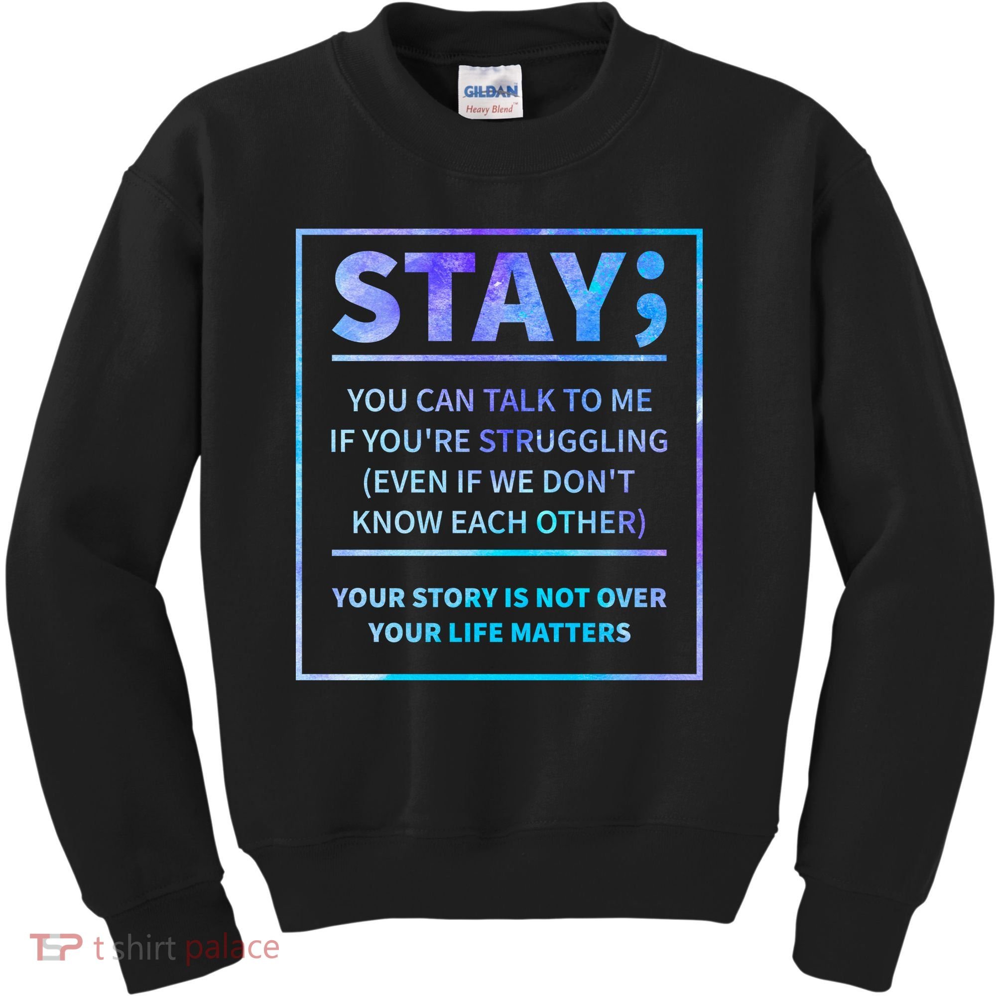 Stay Semicolon Your Life Matters Suicide Prevention Awareness Kids Sweatshirt