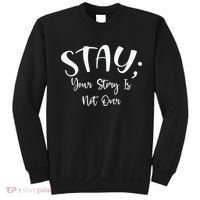 Stay Semicolon Your Story Is Not Over Suicide Prevention Awareness Sweatshirt thumb 0